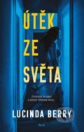 Kniha: Útěk ze světa (Lucinda Berry), 2021 Kniha: Útěk ze světa (Lucinda Berry), 2021