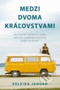 E-kniha: Medzi dvoma kráľovstvami (Suleika Jaouad), 2021 E-kniha: Medzi dvoma kráľovstvami (Suleika Jaouad), 2021