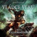 Audiokniha: Vládce vlků - Černokněžník 1 (Juraj Červenák). Tympanum, 2021 Audiokniha: Vládce vlků - Černokněžník 1 (Juraj Červenák). Tympanum, 2021