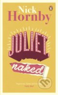 Kniha: Juliet, Naked (Nick Hornby). Penguin Books, 2014 Kniha: Juliet, Naked (Nick Hornby). Penguin Books, 2014
