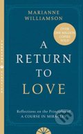 Kniha: A Return to Love (Marianne Williamson). HarperCollins, 2015 Kniha: A Return to Love (Marianne Williamson). HarperCollins, 2015