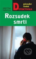 Kniha: Rozsudek smrti (Kristýna Trpková). Moba, 2021 Kniha: Rozsudek smrti (Kristýna Trpková). Moba, 2021
