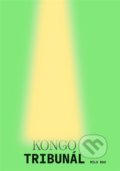 Kniha: Kongo Tribunál (Milo Rau). Asociácia Corpus, 2021 Kniha: Kongo Tribunál (Milo Rau). Asociácia Corpus, 2021