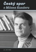 Kniha: Český spor o Milana Kunderu (Jiří Kříž). Galén, 2021 Kniha: Český spor o Milana Kunderu (Jiří Kříž). Galén, 2021