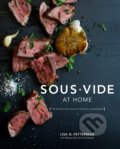Kniha: Sous Vide at Home (Lia Q. Fetterman, Meesha Halm a Scott Peabody). Ten speed, 2017 Kniha: Sous Vide at Home (Lia Q. Fetterman, Meesha Halm a Scott Peabody). Ten speed, 2017