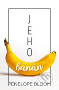 E-kniha: Jeho banán (Penelope Bloom), 2020 E-kniha: Jeho banán (Penelope Bloom), 2020