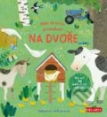 Kniha: Kdo se to tu schovává? Na dvoře (Ella & Max). Ella & Max, 2021 Kniha: Kdo se to tu schovává? Na dvoře (Ella & Max). Ella & Max, 2021