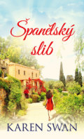 Kniha: Španělský slib (Karen Swan). Baronet, 2021 Kniha: Španělský slib (Karen Swan). Baronet, 2021