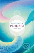 Kniha: Přátelství. Diář 2022 (Elena Ferrante). Prostor, 2021 Kniha: Přátelství. Diář 2022 (Elena Ferrante). Prostor, 2021