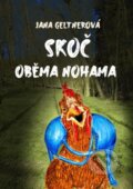 E-kniha: Skoč oběma nohama (Jana Geltnerová) E-kniha: Skoč oběma nohama (Jana Geltnerová)