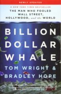 Kniha: Billion Dollar Whale (Bradley Hope a Tom Wright). Scribe Publications, 2019 Kniha: Billion Dollar Whale (Bradley Hope a Tom Wright). Scribe Publications, 2019