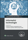 Kniha: Informační technologie (Jan Chromý a Lenka Turnerová). Wolters Kluwer ČR, 2014 Kniha: Informační technologie (Jan Chromý a Lenka Turnerová). Wolters Kluwer ČR, 2014