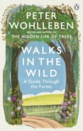 Kniha: Walks in the Wild (Peter Wohlleben). Rider & Co, 2021 Kniha: Walks in the Wild (Peter Wohlleben). Rider & Co, 2021