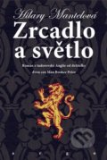 Kniha: Zrcadlo a světlo (Hilary Mantel), 2021 Kniha: Zrcadlo a světlo (Hilary Mantel), 2021