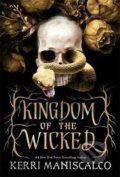 Kniha: Kingdom of the Wicked (Kerri Maniscalco). Hodder and Stoughton, 2021 Kniha: Kingdom of the Wicked (Kerri Maniscalco). Hodder and Stoughton, 2021
