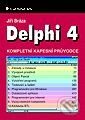 Kniha: Delphi 4 (Jiří Brázda). Grada Kniha: Delphi 4 (Jiří Brázda). Grada