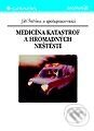 Kniha: Medicína katastrof a hromadných neštěstí (Jiří Štětina). Grada, 2000 Kniha: Medicína katastrof a hromadných neštěstí (Jiří Štětina). Grada, 2000