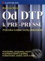 Kniha: Od DTP k PRE-PRESSU (Stanislav Horný). Grada Kniha: Od DTP k PRE-PRESSU (Stanislav Horný). Grada