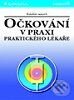 Kniha: Očkování v praxi praktického lékaře (Autorský kolektív). Grada Kniha: Očkování v praxi praktického lékaře (Autorský kolektív). Grada