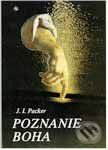 Kniha: Poznanie Boha (James I. Packer). Návrat domů, 1992 Kniha: Poznanie Boha (James I. Packer). Návrat domů, 1992