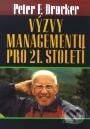 Kniha: Výzvy managementu pro 21. století (Peter F. Drucker). Management Press Kniha: Výzvy managementu pro 21. století (Peter F. Drucker). Management Press