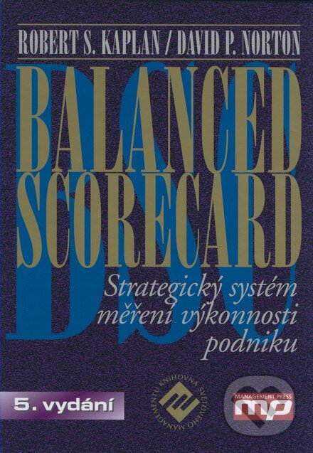 Kniha: Balanced scorecard (David P. Norton a Robert S. Kaplan). Management Press, 2007 Kniha: Balanced scorecard (David P. Norton a Robert S. Kaplan). Management Press, 2007