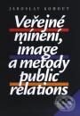 Kniha: Veřejné minění a metody public relations (Jaroslav Kohout). Management Press Kniha: Veřejné minění a metody public relations (Jaroslav Kohout). Management Press