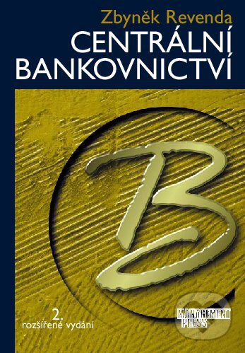 Kniha: Centrální bankovnictví (Zbyněk Revenda). Management Press, 2001 Kniha: Centrální bankovnictví (Zbyněk Revenda). Management Press, 2001