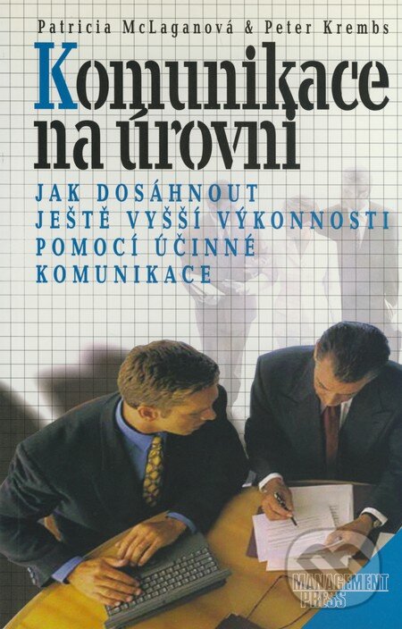 Kniha: Komunikace na úrovni (Patricia McLaganová a Peter Krembs). Management Press, 1998 Kniha: Komunikace na úrovni (Patricia McLaganová a Peter Krembs). Management Press, 1998