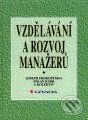 Kniha: Vzdělávání a rozvoj manažerů (Joseph Prokopenko, Milan Kubr a kolektiv). Grada Kniha: Vzdělávání a rozvoj manažerů (Joseph Prokopenko, Milan Kubr a kolektiv). Grada