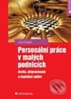 Kniha: Personální práce v malých podnicích (Josef Koubek). Grada, 2003 Kniha: Personální práce v malých podnicích (Josef Koubek). Grada, 2003