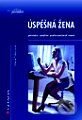 Kniha: Úspěšná žena - Průvodce úskalími profesionálních startů (Marie Němcová). Grada, 2000 Kniha: Úspěšná žena - Průvodce úskalími profesionálních startů (Marie Němcová). Grada, 2000
