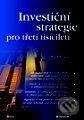 Kniha: Investiční strategie pro třetí tisíciletí (Pavel Kohout). Grada Kniha: Investiční strategie pro třetí tisíciletí (Pavel Kohout). Grada