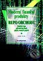 Kniha: Moderní finanční produkty – repo obchody (Josef Jílek). Grada, 1999 Kniha: Moderní finanční produkty – repo obchody (Josef Jílek). Grada, 1999