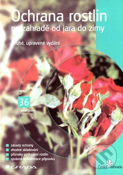 Kniha: Ochrana rostlin na zahradě od jara do zimy - 2., upravené vydání (Josef Šedivý). Grada, 2002 Kniha: Ochrana rostlin na zahradě od jara do zimy - 2., upravené vydání (Josef Šedivý). Grada, 2002
