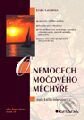 Kniha: O nemocech močového měchýře aneb Léčba inkontinence (Lenka Galajdová). Grada Kniha: O nemocech močového měchýře aneb Léčba inkontinence (Lenka Galajdová). Grada