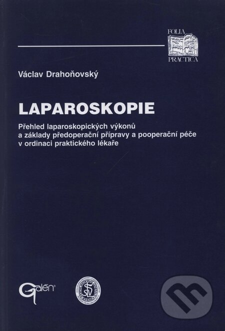 Kniha: Laparoskopie (Václav Drahoňovský). Galén, 2000 Kniha: Laparoskopie (Václav Drahoňovský). Galén, 2000