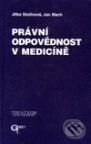 Kniha: Právní odpovědnost v medicině (Jan Mach a Jitka Stolínová). Galén Kniha: Právní odpovědnost v medicině (Jan Mach a Jitka Stolínová). Galén