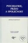 Kniha: Psychiatrie, právo a společnost (Jaroslav Baštecký). Galén Kniha: Psychiatrie, právo a společnost (Jaroslav Baštecký). Galén