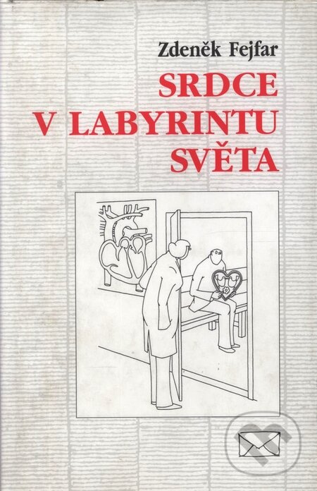 Kniha: Srdce v labyrintu světa (Zdeněk Fejfar). Makropulos Kniha: Srdce v labyrintu světa (Zdeněk Fejfar). Makropulos