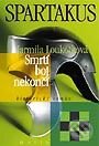 Kniha: Spartakus II - Smrtí boj nekončí (Jarmila Loukotková). Motto Kniha: Spartakus II - Smrtí boj nekončí (Jarmila Loukotková). Motto