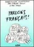 Kniha: Parlons français! (E. Špinková a O. Velíšková). Leda Kniha: Parlons français! (E. Špinková a O. Velíšková). Leda