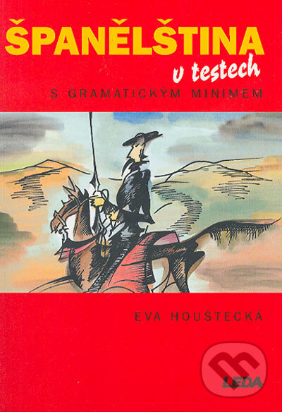 Kniha: Španělština v testech (Eva Houštecká). Leda, 2005 Kniha: Španělština v testech (Eva Houštecká). Leda, 2005