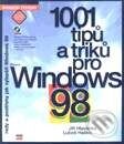 Kniha: 1001 tipů a triků pro Windows 98 (Jiří Hlavenka a Luboš Haško). Computer Press Kniha: 1001 tipů a triků pro Windows 98 (Jiří Hlavenka a Luboš Haško). Computer Press