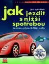 Kniha: Jak jezdit s nižší spotřebou benzínu, plynu (LPG), nafty (Jan Horníček). Computer Press Kniha: Jak jezdit s nižší spotřebou benzínu, plynu (LPG), nafty (Jan Horníček). Computer Press
