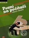 Kniha: Psaní na počítači všemi deseti (Tomáš Neugebauer). Computer Press Kniha: Psaní na počítači všemi deseti (Tomáš Neugebauer). Computer Press