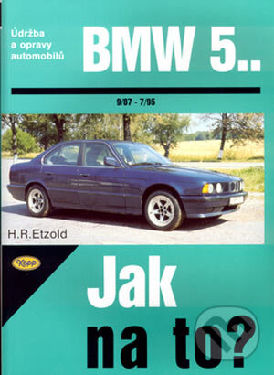 Kniha: BMW 5.. od 9/87 do 7/95 (Hans-Rüdiger Etzold). Kopp, 2006 Kniha: BMW 5.. od 9/87 do 7/95 (Hans-Rüdiger Etzold). Kopp, 2006