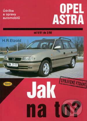 Kniha: Opel Astra od 9/91 do 3/98 (Hans-Rüdiger Etzold). Kopp, 2003 Kniha: Opel Astra od 9/91 do 3/98 (Hans-Rüdiger Etzold). Kopp, 2003