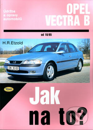 Kniha: Opel Vectra B od 10/95 do 2/02 (Hans-Rüdiger Etzold). Kopp, 2004 Kniha: Opel Vectra B od 10/95 do 2/02 (Hans-Rüdiger Etzold). Kopp, 2004