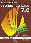 Kniha: Programování v Turbo Pascalu 7.0 (Martin Kvoch). Kopp, 1993 Kniha: Programování v Turbo Pascalu 7.0 (Martin Kvoch). Kopp, 1993